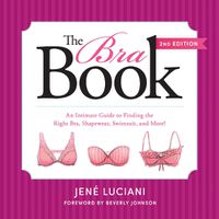 Cover image for The Bra Book: An Intimate Guide to Finding the Right Bra, Shapewear, Swimsuit, and More!