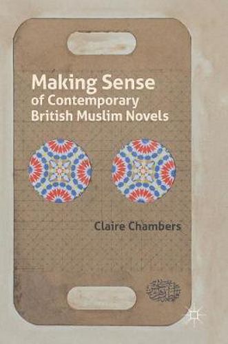 Cover image for Making Sense of Contemporary British Muslim Novels