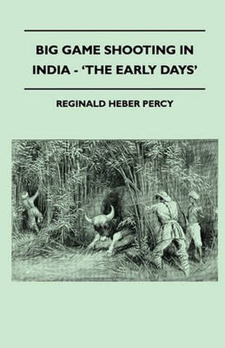 Cover image for Big Game Shooting In India - 'The Early Days