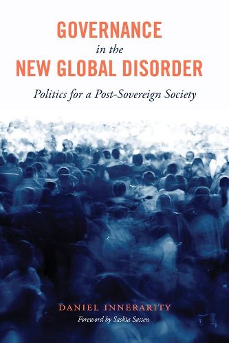 Cover image for Governance in the New Global Disorder: Politics for a Post-Sovereign Society