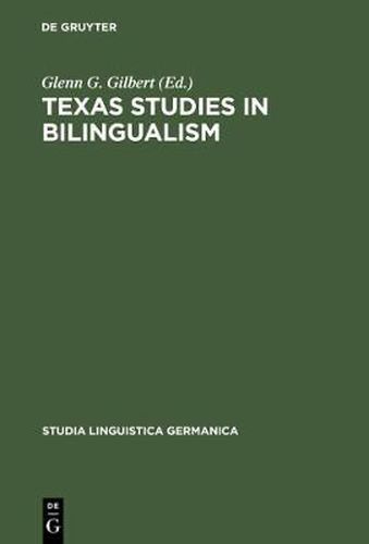 Cover image for Texas Studies in Bilingualism: Spanish, French, German, Czech, Polish, Sorbian and Norwegian in the Southwest. With a Concluding Chapter on Code-Switching and Modes of Speaking in American Swedish