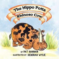 Cover image for The Hippo Potta Rhinoso Cow