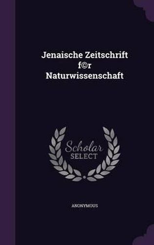 Cover image for Jenaische Zeitschrift F(c)R Naturwissenschaft