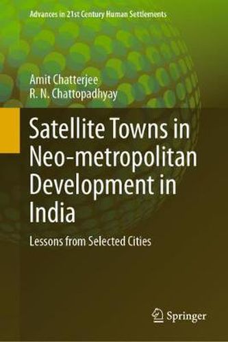 Cover image for Satellite Towns in Neo-metropolitan Development in India: Lessons from Selected Cities