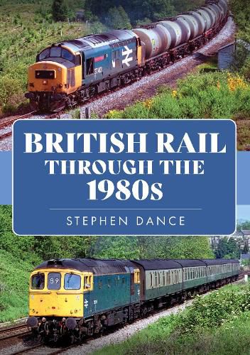 Cover image for British Rail Through the 1980s