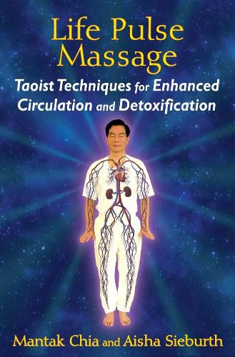 Life Pulse Massage: Taoist Techniques for Enhanced Circulation and Detoxification