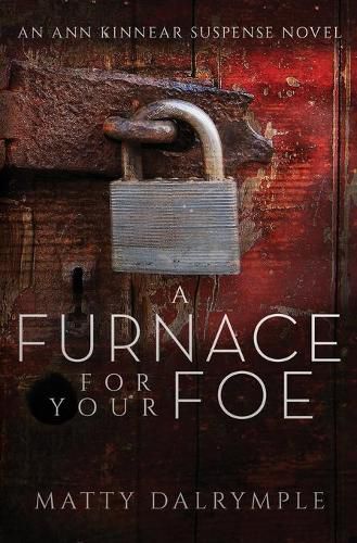 Cover image for A Furnace for Your Foe: An Ann Kinnear Suspense Novel