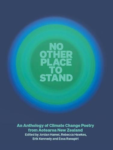 No Other Place to Stand: An Anthology of Climate Change Poetry from Aotearoa New Zealand