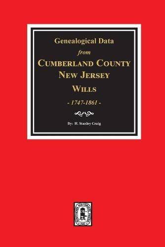 Cumberland County, New Jersey Wills, 1747-1861, Genealogical Data from.