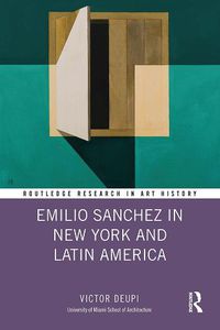 Cover image for Emilio Sanchez in New York and Latin America