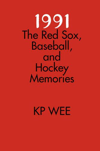 Cover image for 1991: The Red Sox, Baseball, and Hockey Memories