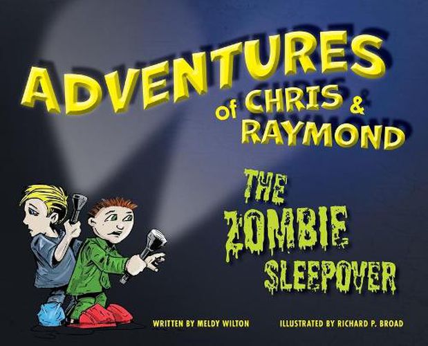 Cover image for Adventures of Chris & Raymond: The Zombie Sleepover