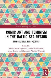 Cover image for Comic Art and Feminism in the Baltic Sea Region