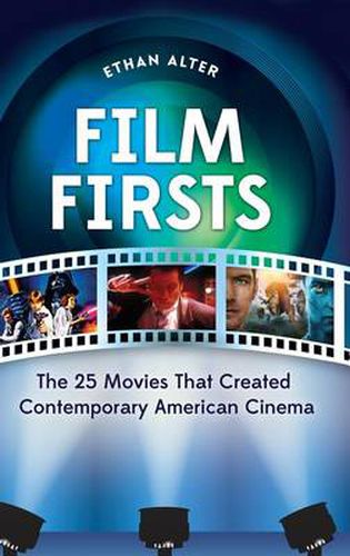 Cover image for Film Firsts: The 25 Movies That Created Contemporary American Cinema
