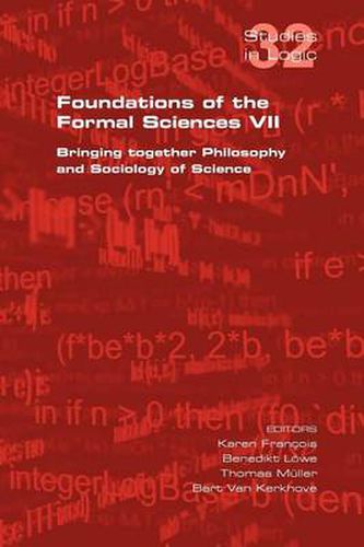 Cover image for Foundations of the Formal Sciences VII. Bringing Together Philosophy and Sociology of Science