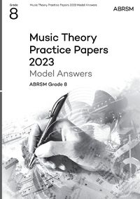 Cover image for Music Theory Practice Papers Model Answers 2023, ABRSM Grade 8