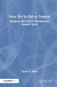 Cover image for How Not to Fail at Projects