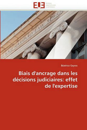 Cover image for Biais D'Ancrage Dans Les D Cisions Judiciaires: Effet de L'Expertise