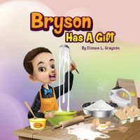 Cover image for Bryson Has A Gift