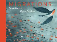 Cover image for Migrations: Open Hearts, Open Borders