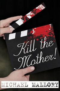 Cover image for Kill the Mother! a Dave Beauchamp Mystery Novel