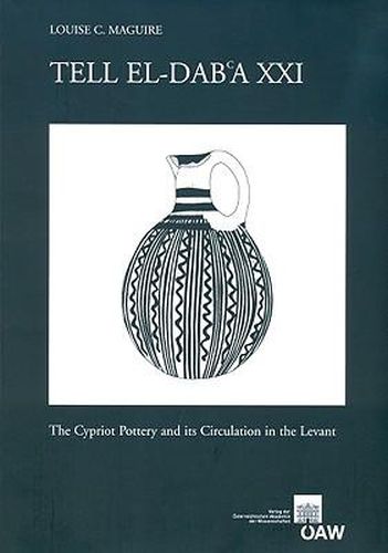 Cover image for Tell El-Dab'a XXI: The Cypriot Pottery and Its Circulation in the Levant