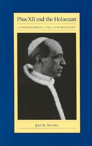 Cover image for Pius XII and the Holocaust: Understanding the Controversy