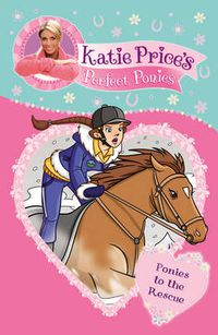 Cover image for Katie Price's Perfect Ponies: Ponies to the Rescue: Book 6