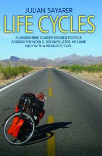 Cover image for Life Cycles: A London Bike Courier Decided to Cycle Around the World. 169 Days Later, He Came Back with a World Record.