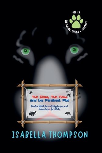 Cover image for The Claw, The Paw, and the Parakeet Plot Twelve Wild Animal Mysteries and Adventures for Kids