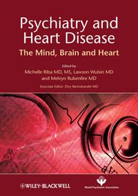 Cover image for Psychiatry and Heart Disease: The Mind, Brain, and Heart