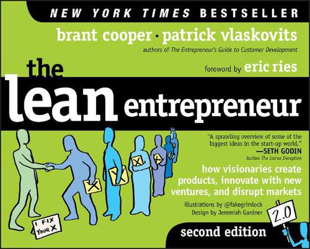 The Lean Entrepreneur 2e - How Visionaries Create Products, Innovate with New Ventures, and Disrupt Markets