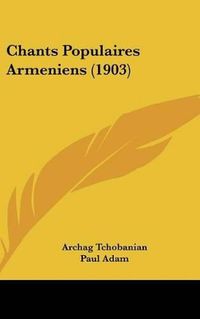 Cover image for Chants Populaires Armeniens (1903)