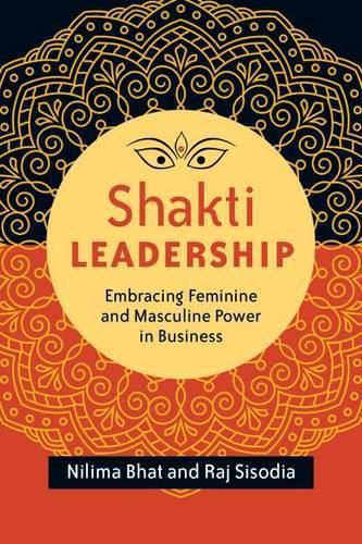 Cover image for Shakti Leadership: Embracing Feminine and Masculine Power in Business