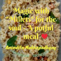 Cover image for Magic with **Millets** for the soul - A potful meal