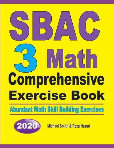 Cover image for SBAC 3 Math Comprehensive Exercise Book: Abundant Math Skill Building Exercises