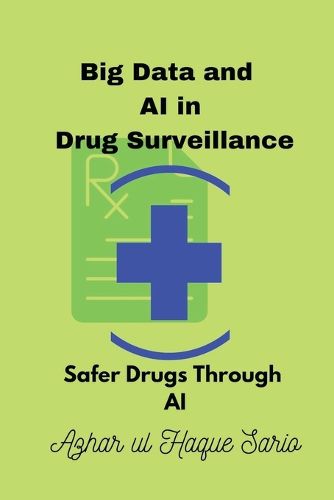 Cover image for Big Data and AI in Drug Surveillance