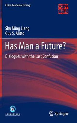 Cover image for Has Man a Future?: Dialogues with the Last Confucian