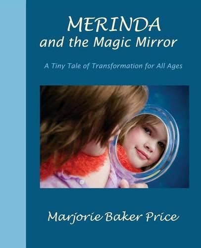 Cover image for Merinda and the Magic Mirror: A Tiny Tale of Transformation for All Ages