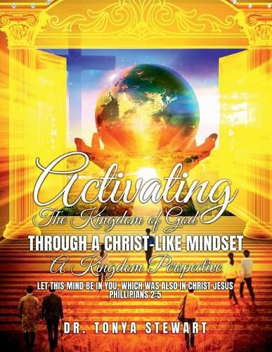 Cover image for Activating the Kingdom of God Through a Christ-Like Mindset