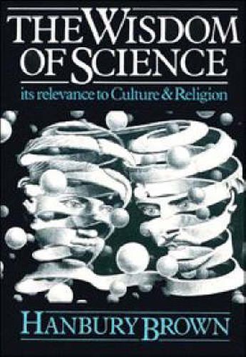 Cover image for The Wisdom of Science: Its Relevance to Culture and Religion