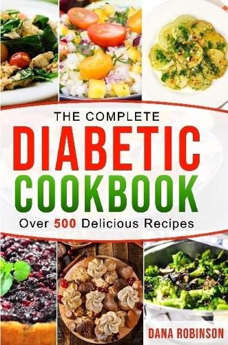 Cover image for The Complete Diabetic Cookbook: Over 500 Delicious Recipes