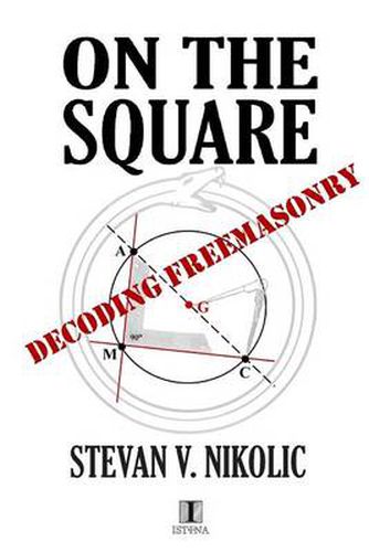 Cover image for On The Square: Decoding Freemasonry