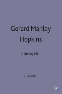 Cover image for Gerard Manley Hopkins: A Literary Life