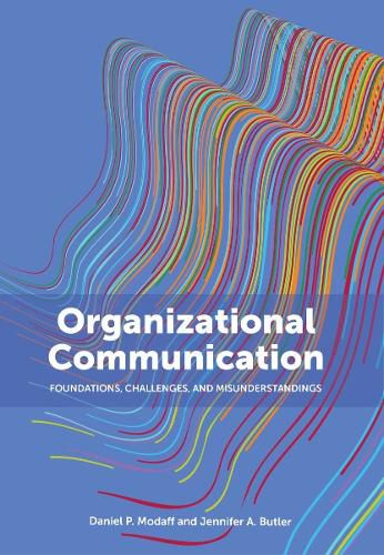 Cover image for Organizational Communication: Foundations, Challenges, and Misunderstandings
