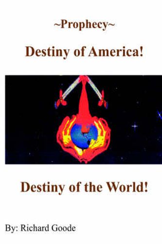 Cover image for ~Prophecy~ Destiny of America!: Destiny of the World!