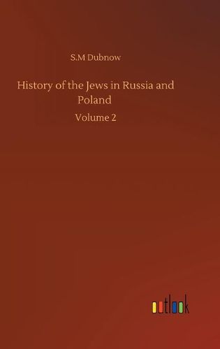 Cover image for History of the Jews in Russia and Poland: Volume 2