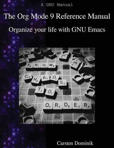 Cover image for The Org Mode 9 Reference Manual: Organize your life with GNU Emacs