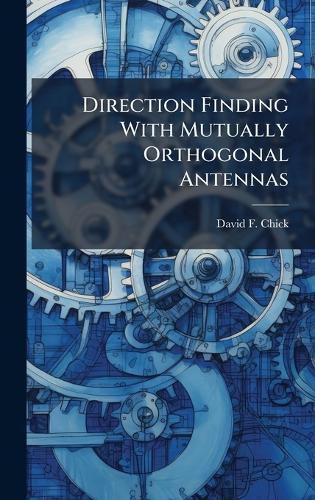 Cover image for Direction Finding With Mutually Orthogonal Antennas