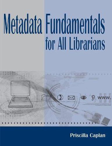 Cover image for Metadata Fundamentals for All Librarians